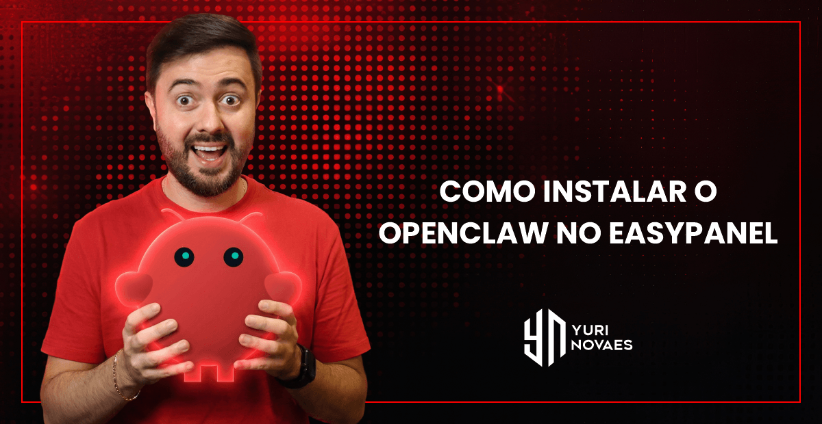 Como Instalar o OpenClaw no EasyPanel – Yuri Novaes